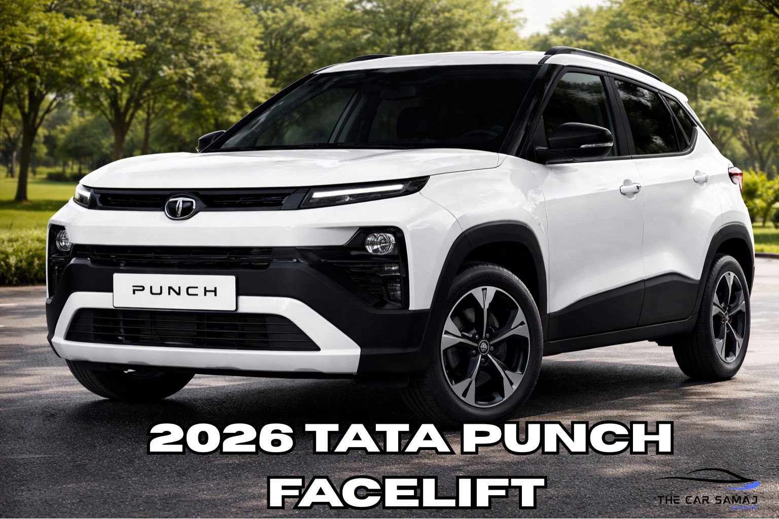 White 2026 Tata Punch Facelift SUV with LED DRLs, black cladding and alloy wheels parked on a road with green trees in the background