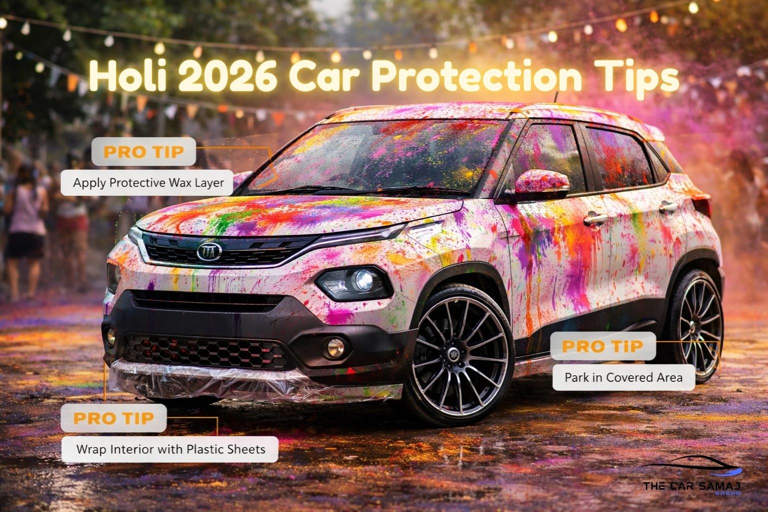 White Tata Punch covered in Holi colors showing car protection tips for Holi 2026 including wax coating, covered parking, and interior protection